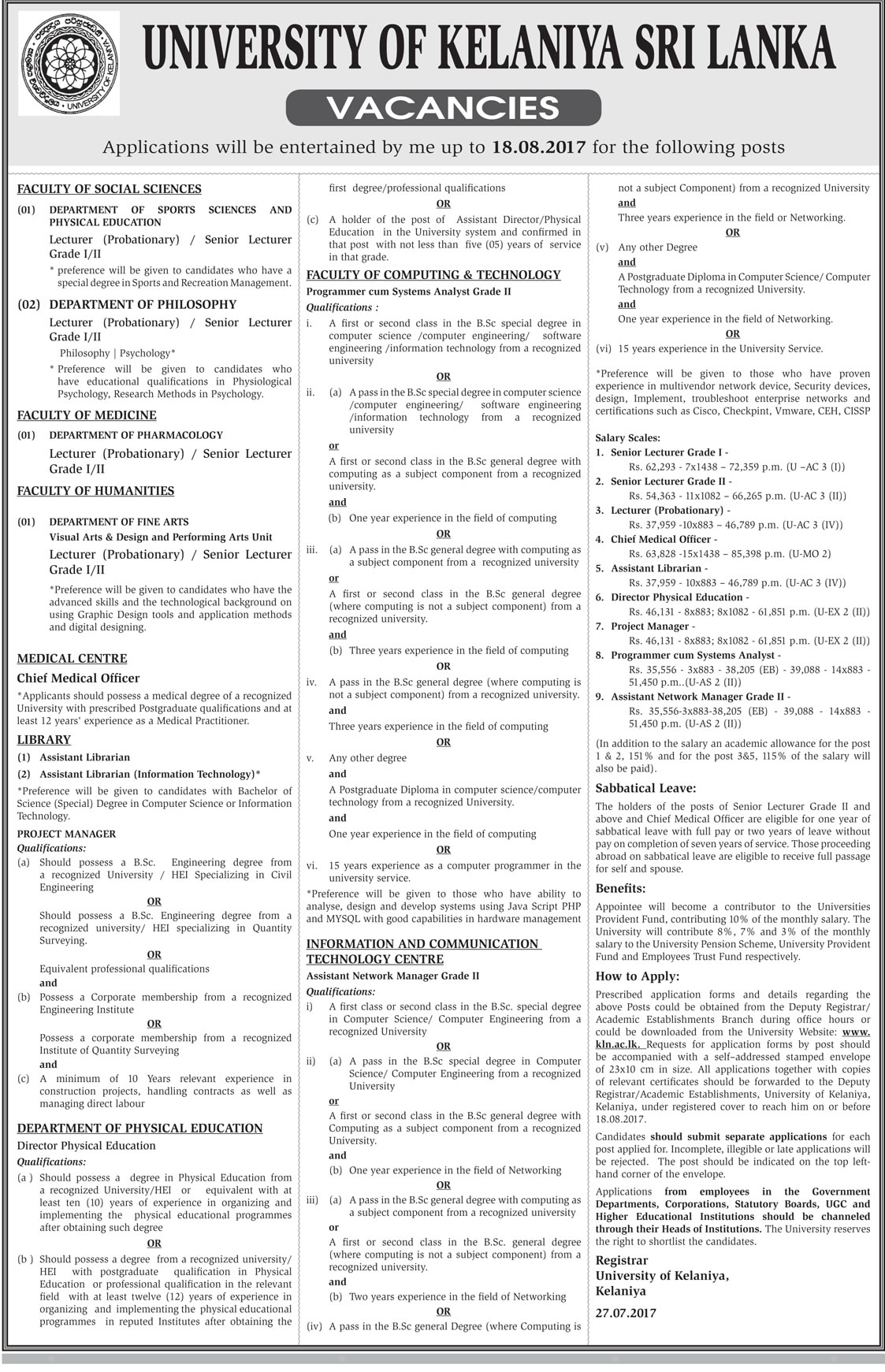 Senior Lecturer, Lecturer, Chief Medical Officer, Assistant Librarian, Director Physical Education, Project Manager, Programmer cum System Analyst, Assistant Network Manager - University of Kelaniya